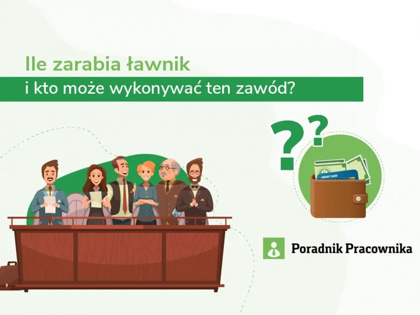 Ile zarabia ławnik? Zaskakujące fakty o wynagrodzeniu w Polsce