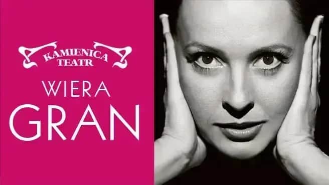 Wiera Gran w Teatrze Kamienica - emocjonujące przedstawienie o życiu artystki